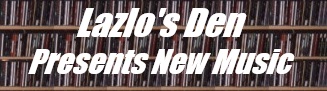 Lazlo's Den Presents New Music